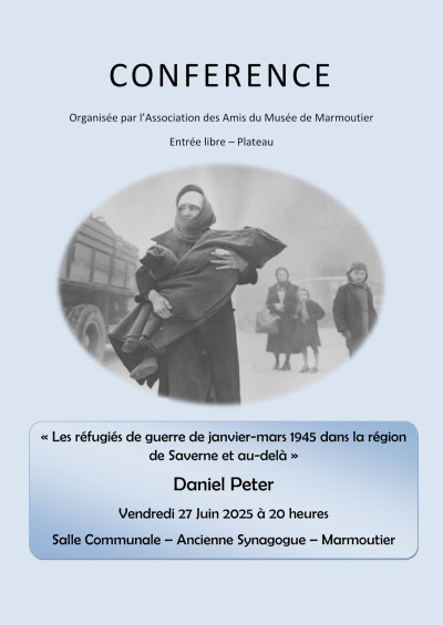 Vendredi 27 juin 2025 Conférence : les réfugiés de guerre de janvier-mars 1945 dans la région de Saverne et au-delà à Marmoutier